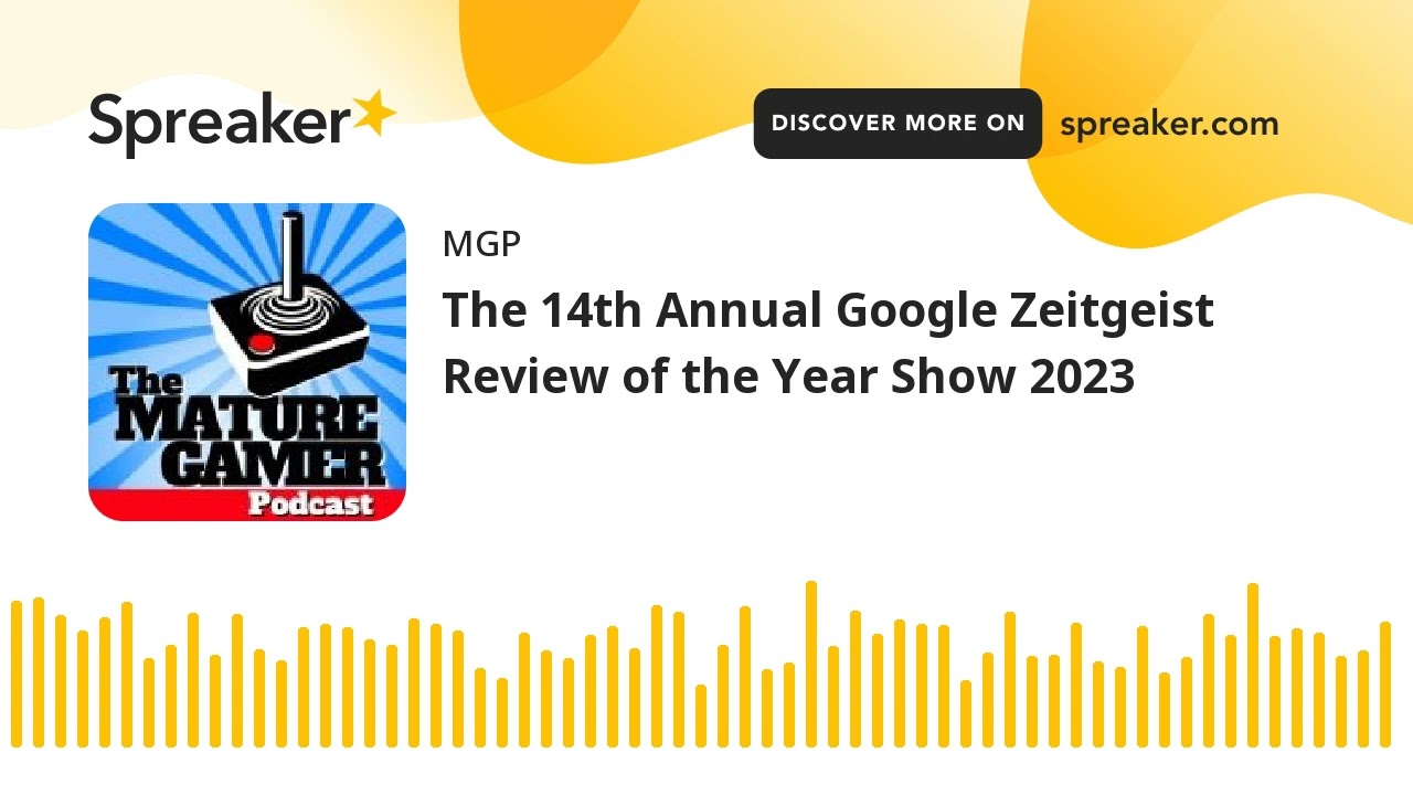 The 14th Annual Google Zeitgeist Review of the Year Show 2023 (made with Spreaker)