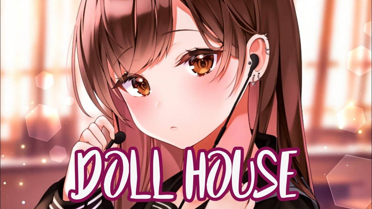 《Nightcore》➟ DollHouse - Melanie Martinez | Top Song 2020