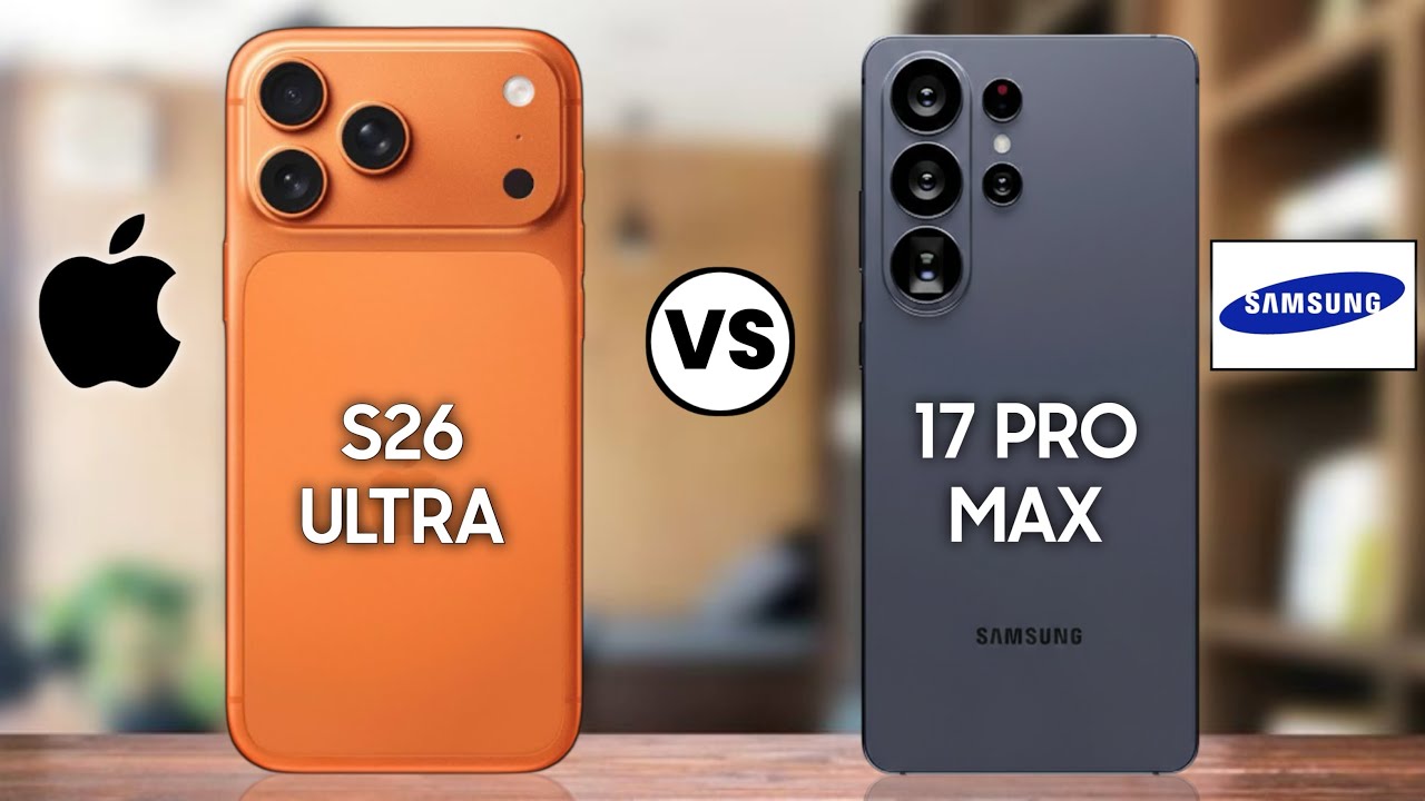 Samsung Galaxy S26 Ultra Vs iPhone 17 Pro Max | What's New?