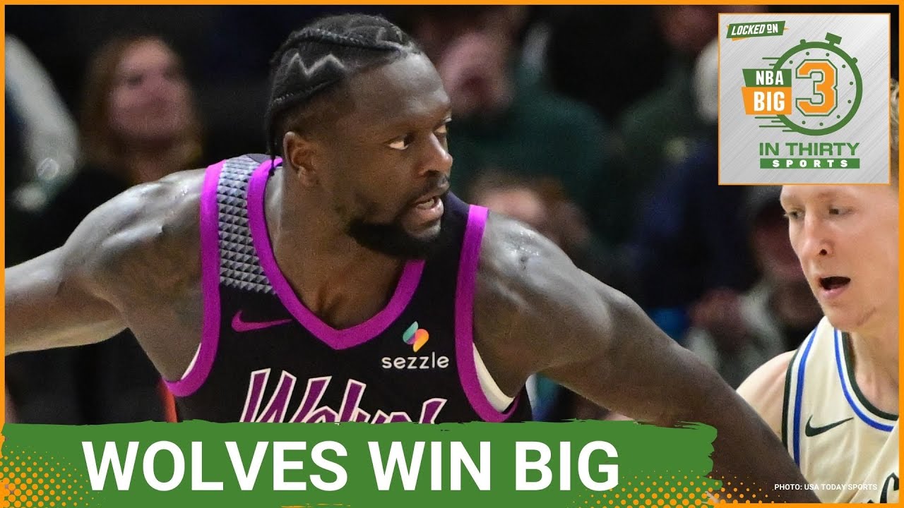 Timberwolves DOMINATE vs. Bucks With Anthony Edwards Out | The Big 3 in 30 NBA