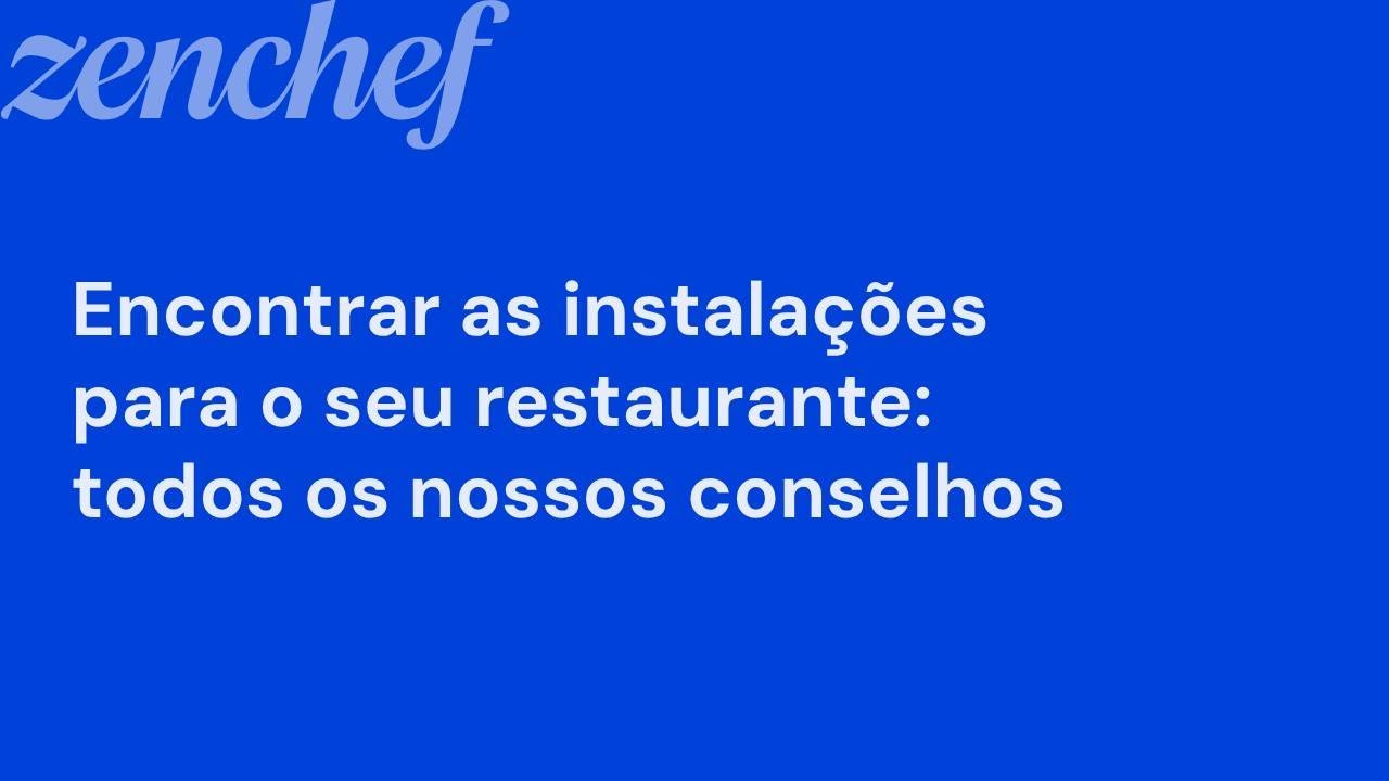 Encontrar as instalações para o seu restaurante: todos os nossos conselhos