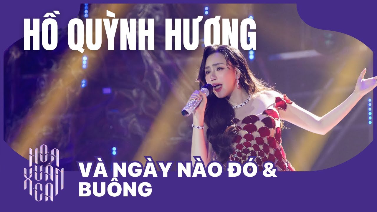 Hoa xuân ca 2025 | Và ngày nào đó & Buông - Hồ Quỳnh Hương | Nhạc Tết Việt VTV