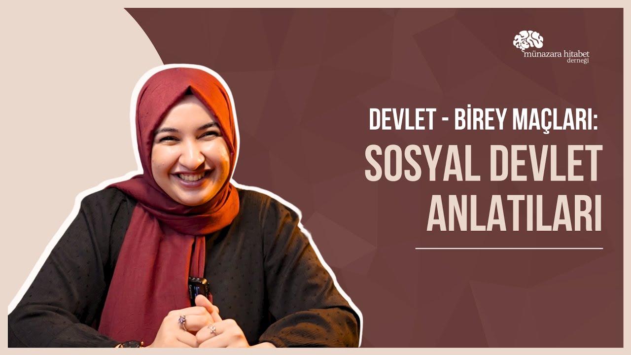 Devlet Neden Var? Sosyal Devlet Anlatıları | Devlet - Birey Maçları