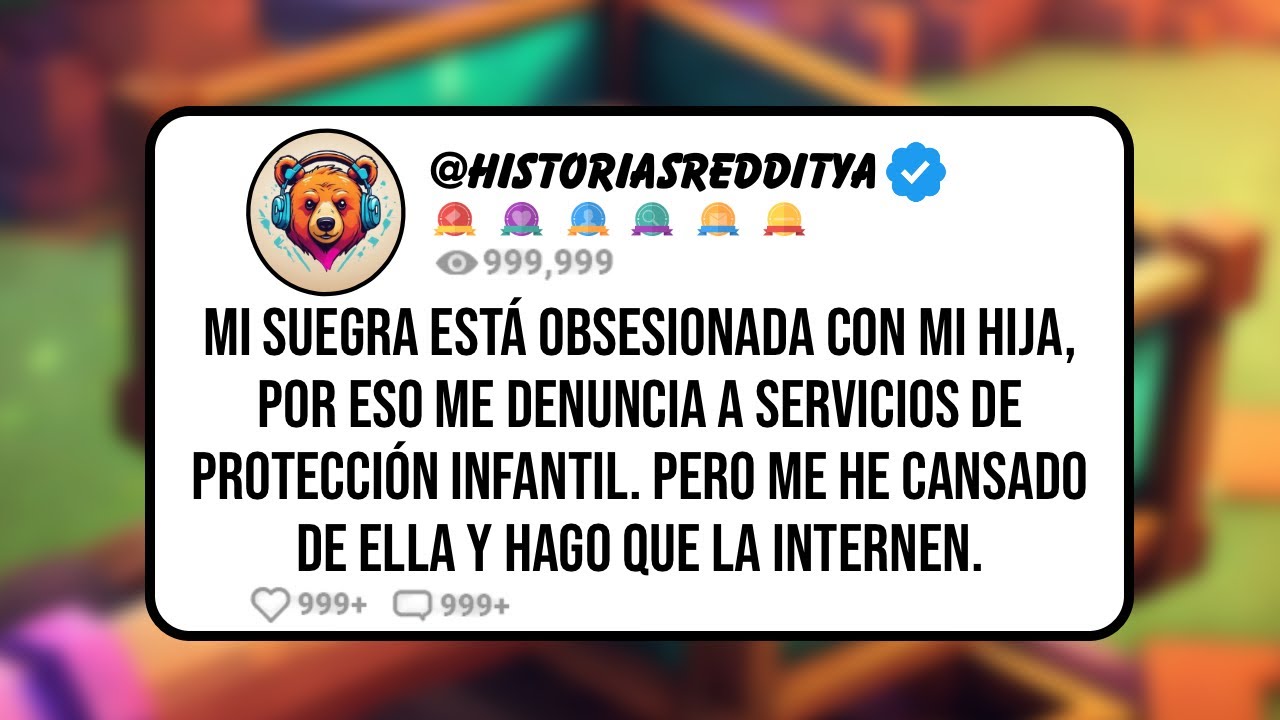 Mi SUEGRA está Obsesionada con mi Hija, por eso me Denuncia a Servicios de Protección Infantil ...
