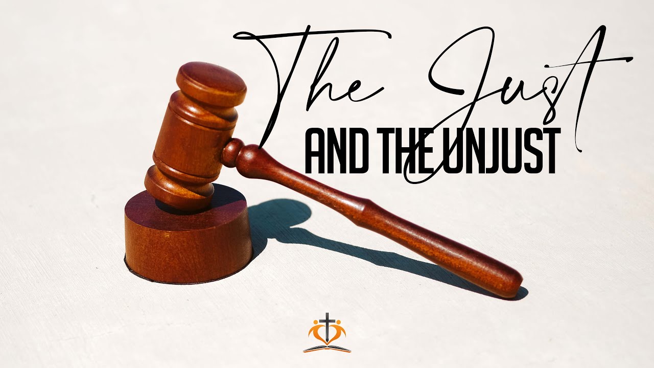 The Just and Unjust