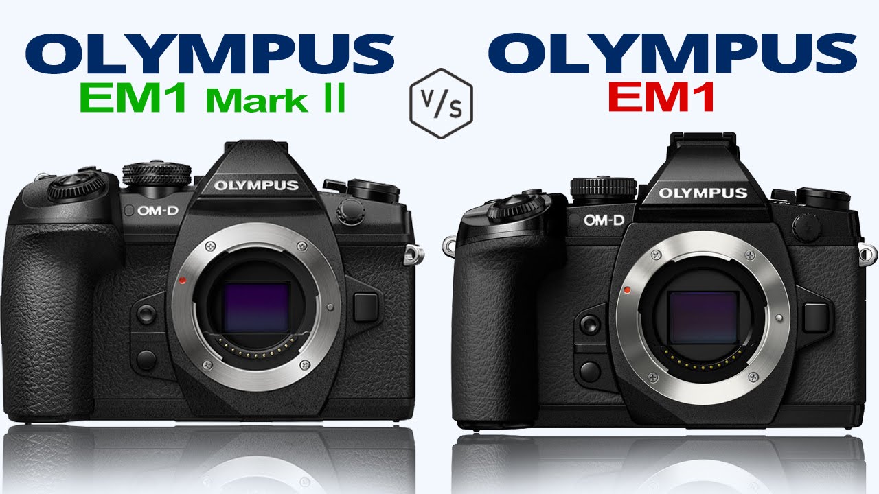 Olympus OMD EM1 Mark II vs Olympus OMD EM1