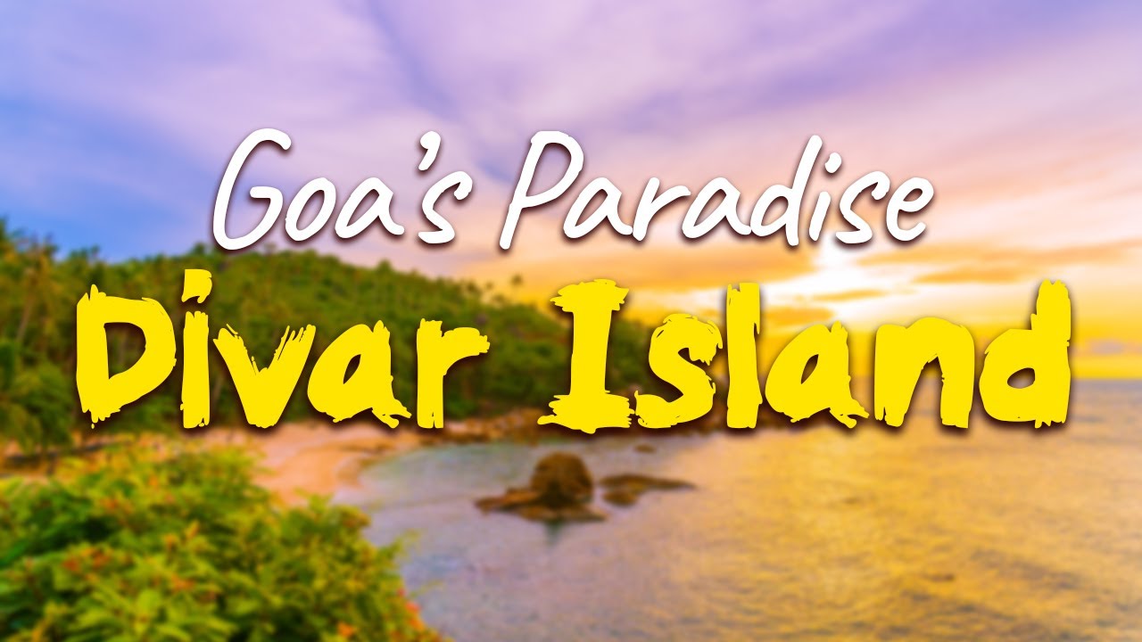 Complete Travel Guide of Divar Island, Goa, India | Divar Island Travel Guide