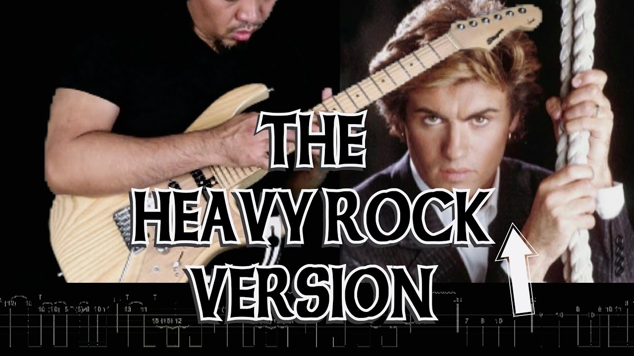 WHAM CARELESS WHISPER ROCK GUITAR VERSION - Let's make it Upbeat!