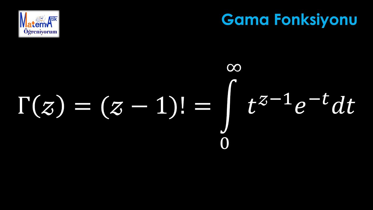 Gama fonksiyonu konu anlatımı