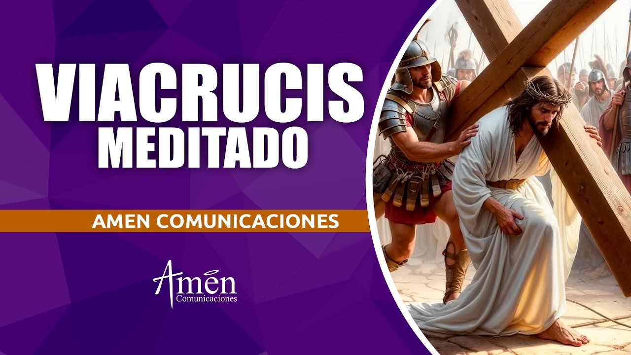 Santo Viacrucis Meditado | Viernes 2026 | Amén Comunicaciones
