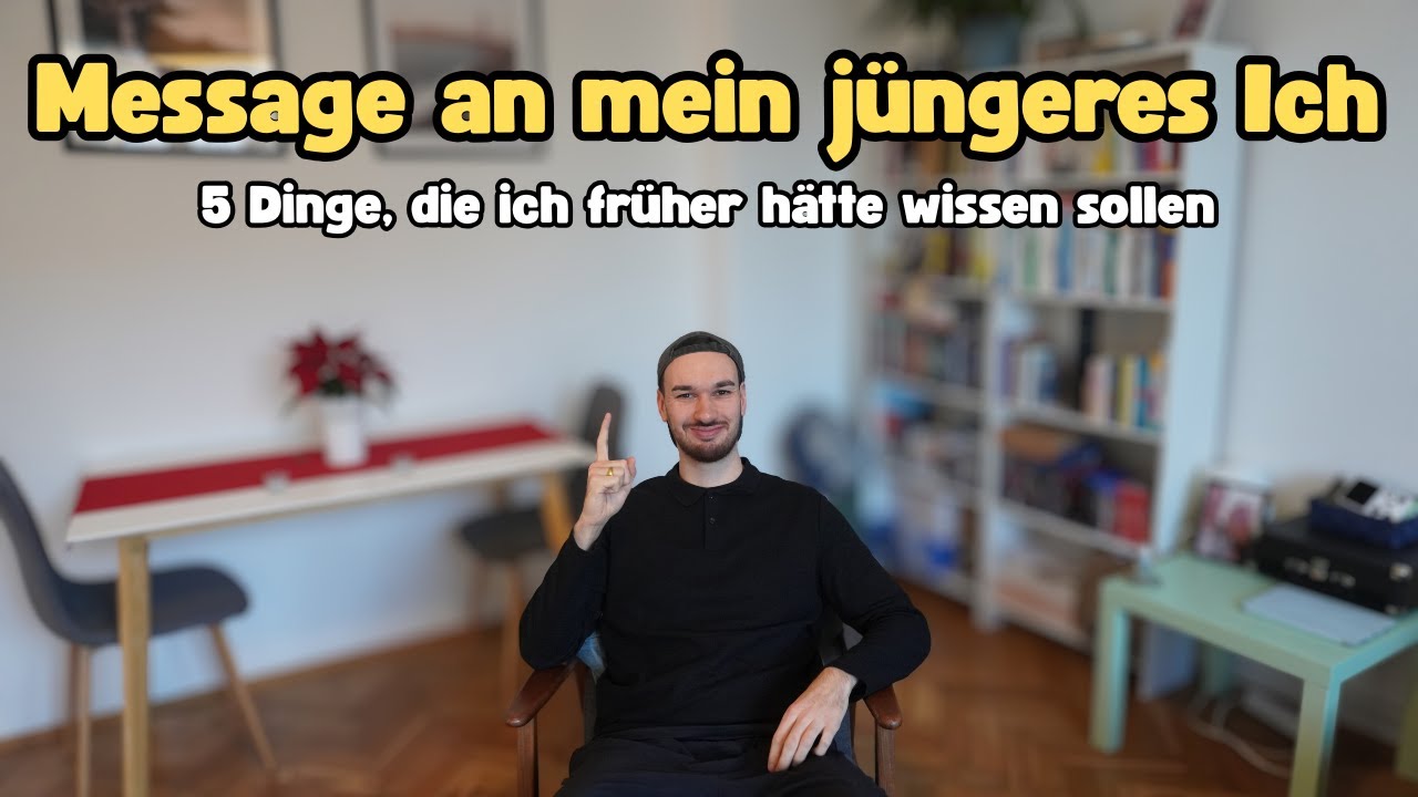 5 Dinge, die ich meinem jüngerem Ich gerne sagen würde 🤔 | Psy Talk
