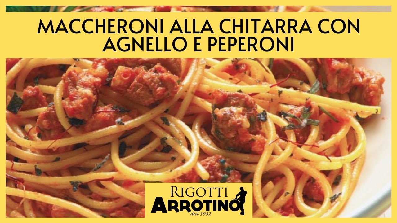 RICETTA Maccheroni alla Chitarra con Agnello e Peperoni | Rigotti Arrotino