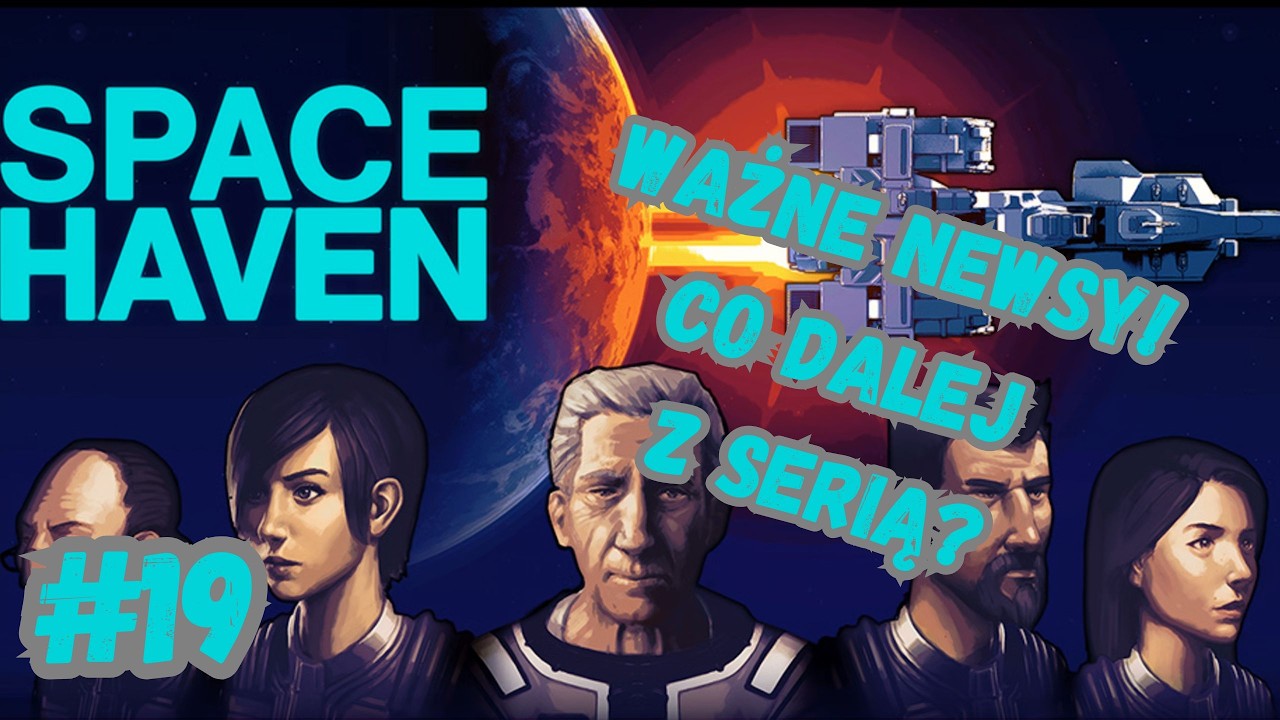 #19 - Kosmiczna stocznia i koniec HSS Adventurera  - [Space Haven]