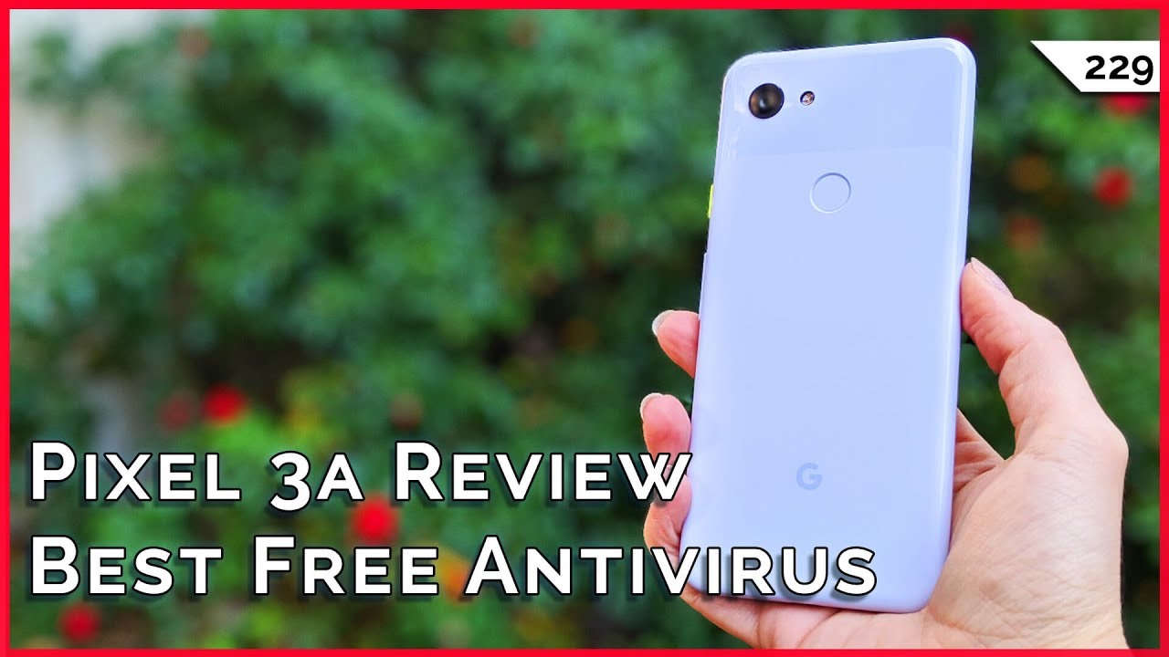 Camera Battle: Pixel 3a vs Pixel! Best Antivirus, Zombieload Attacks Intel CPUs, Tech Travel Gear!
