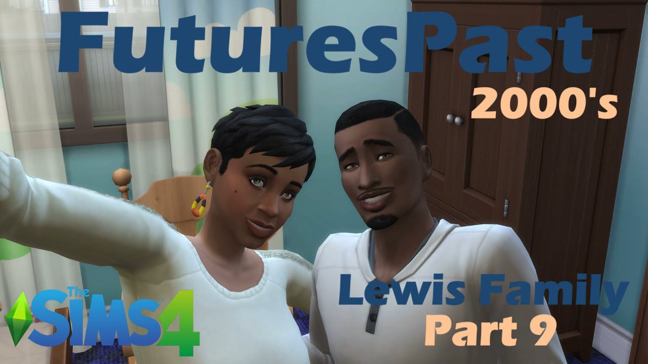 TS4: FuturesPast - Lewis Family (Part9) #rotationalplay