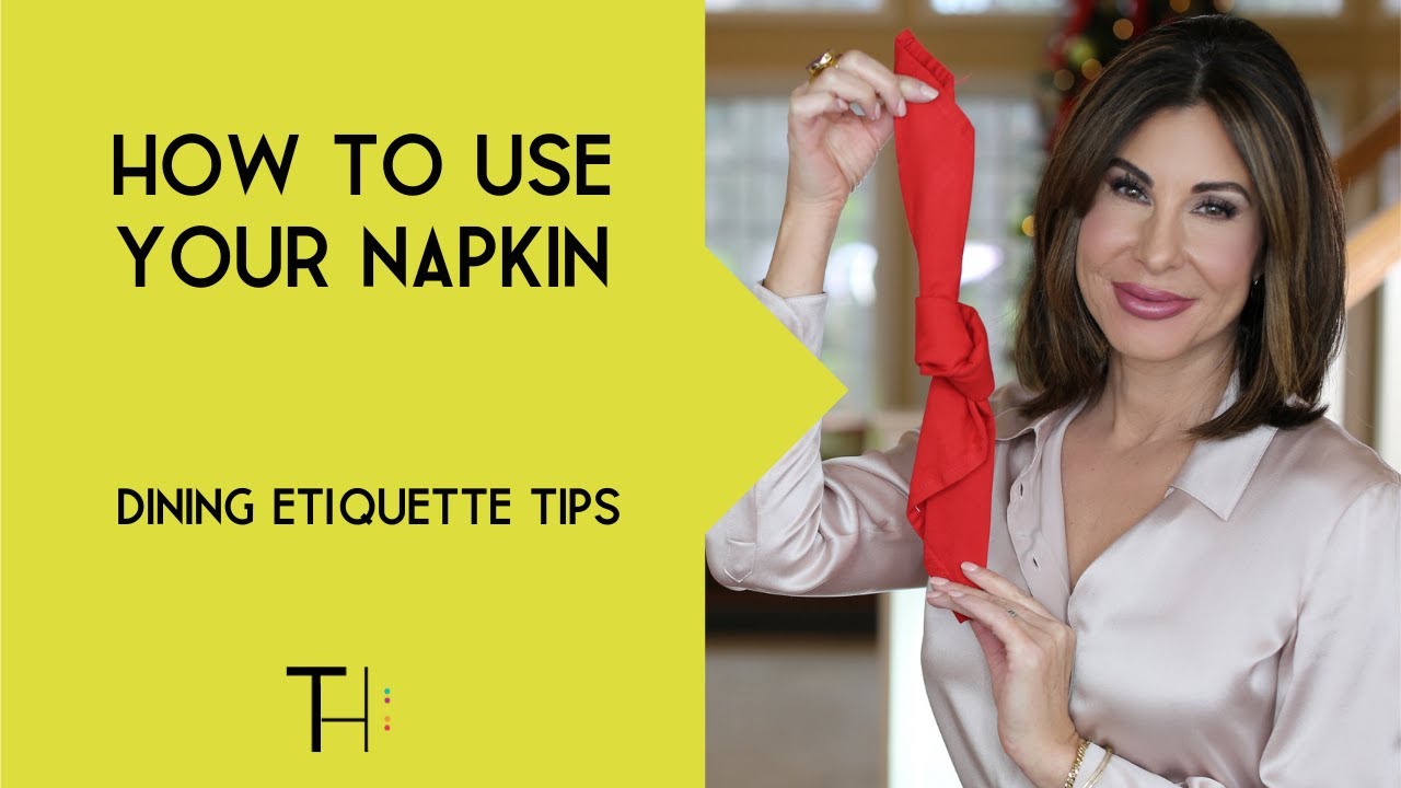 Basic Dining Etiquette - How To Use Your Napkin