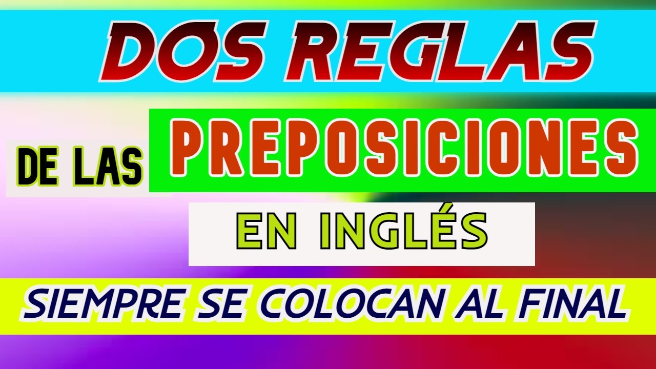 LAS PREPOSICIONES EN INGLES SIEMPRE SE COLOCAN AL FINAL EN LOS SIGUIENTES CONTEXTOS.