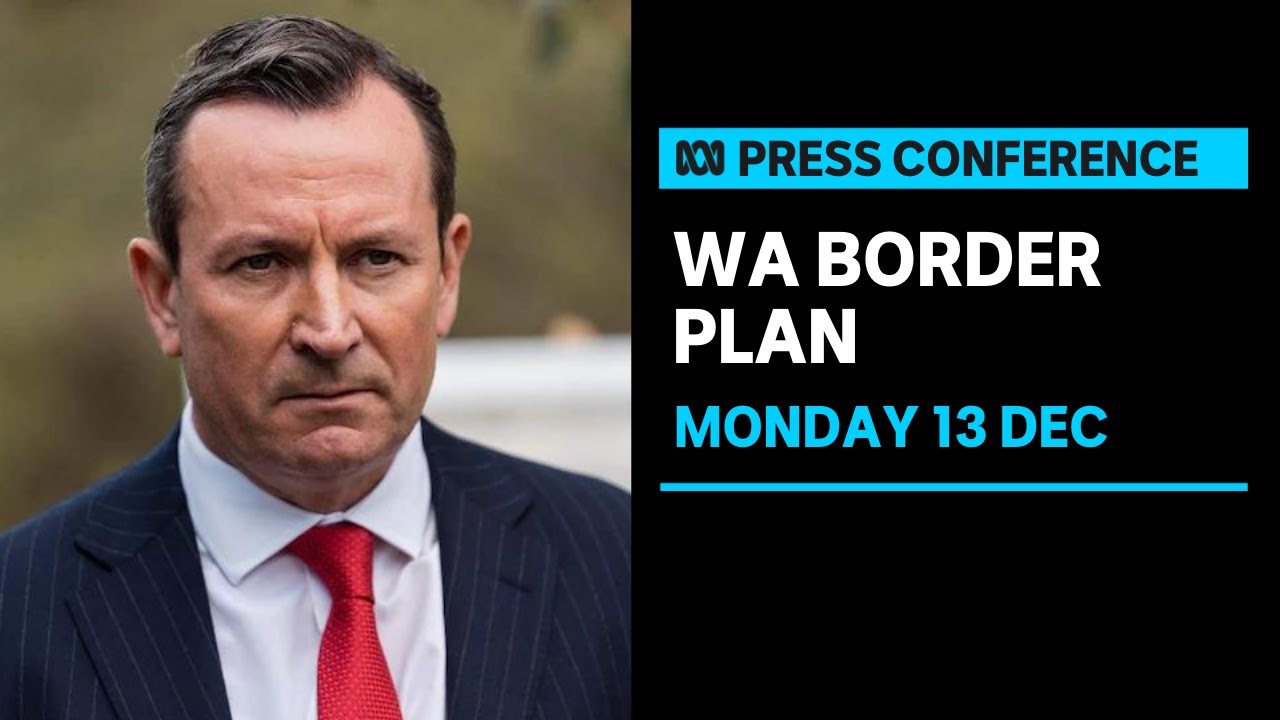 IN FULL: Premier Mark McGowan announces WA's border reopening plan | ABC News
