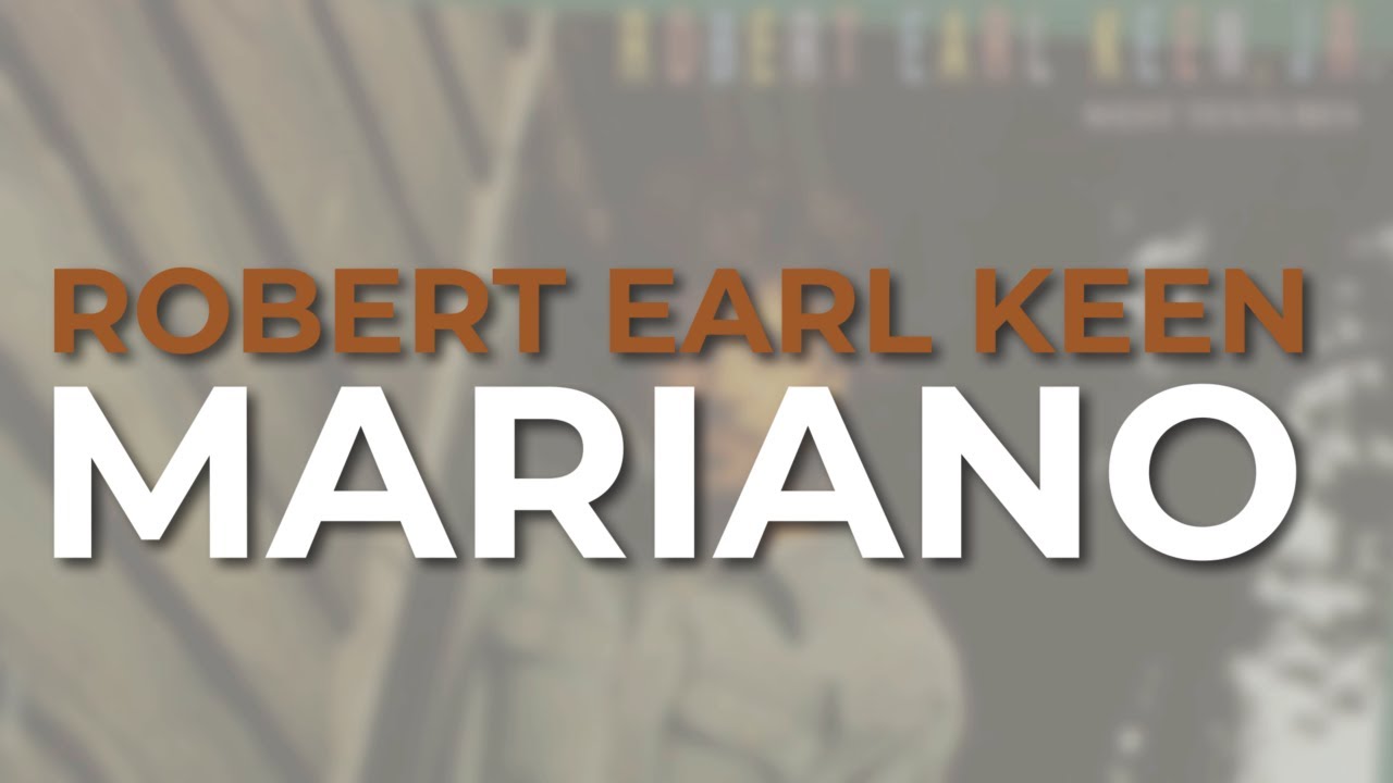 Robert Earl Keen - Mariano (Official Audio)