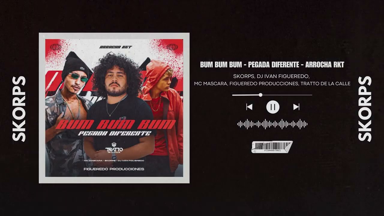 ARROCHA RKT - BUM BUM BUM - PEGADA DIFERENTE - Skorps, DJ IVAN FIGUEREDO, MC Mascara