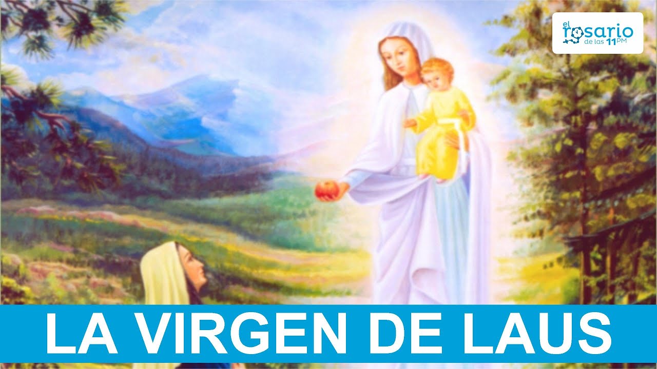 LA DEVOCI&Oacute;N MARIANA DE LA VIRGEN DE LAUS, que &ldquo;ni el hombre ni el demonio pueden destruir&rdquo;