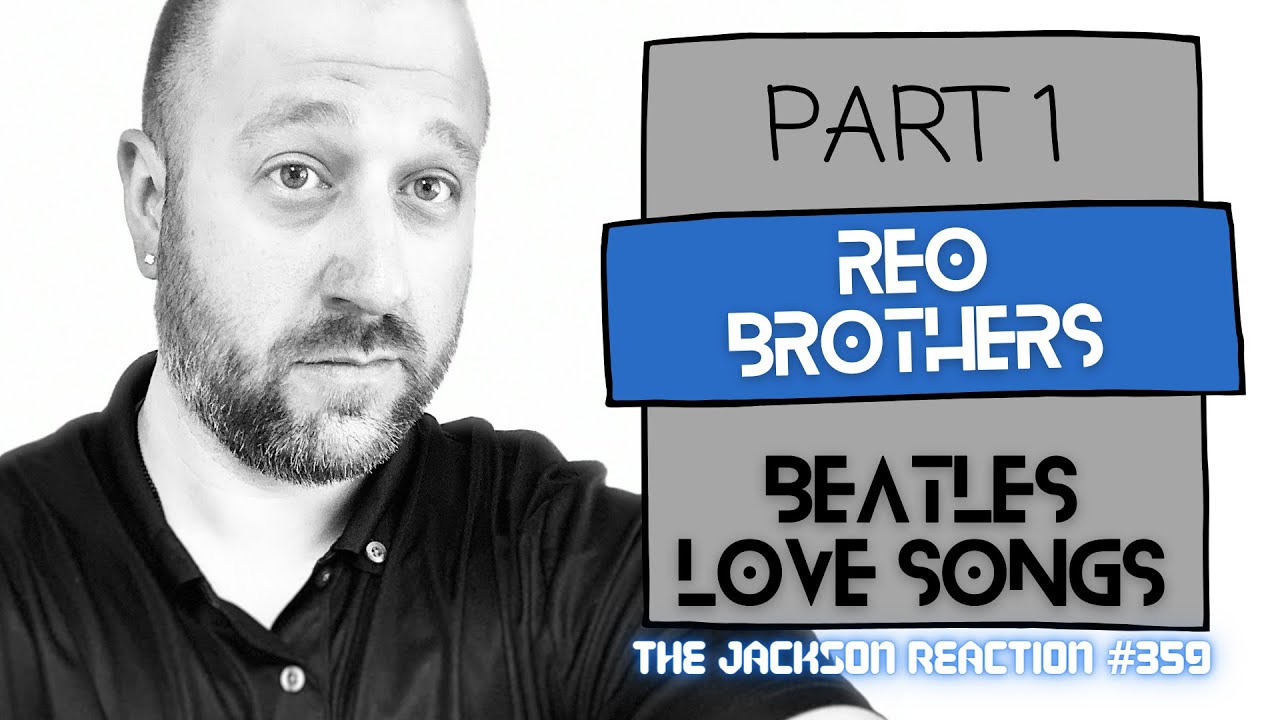 YouTube Artist Reacts to REO Brothers - Beatles Love Songs Part 1 | TJR359