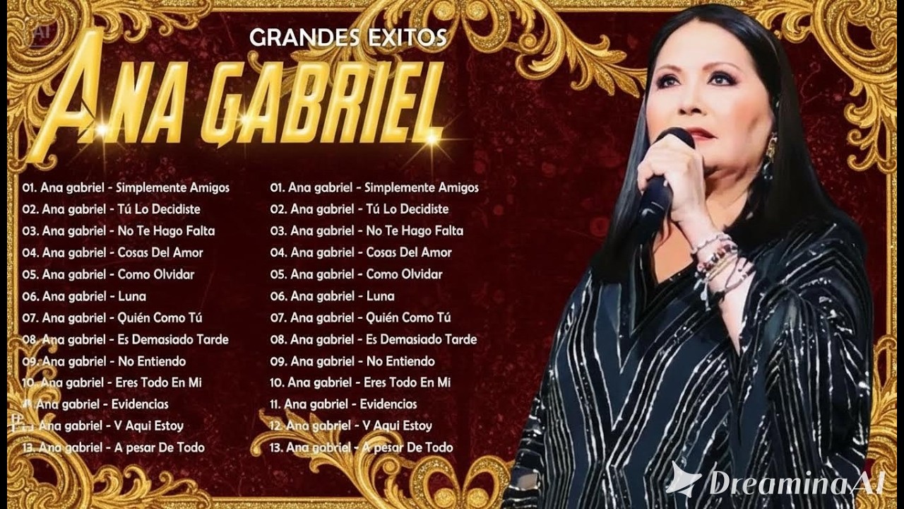 ANA GABRIEL 15 GRANDES EXITOS SUS MEJORES CANCIONES