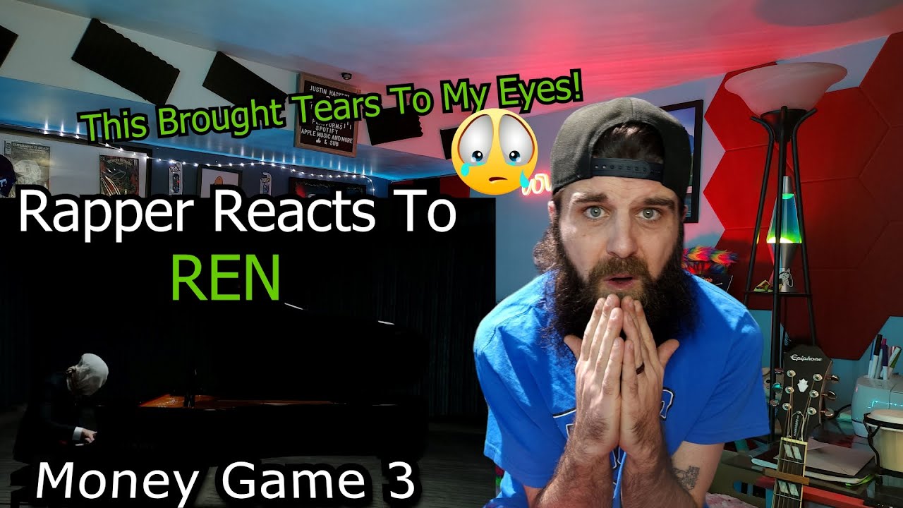 Rapper Reacts To Ren - Money Game Part 3 (Official Music Video)/ This Brought Tears To My Eyes!