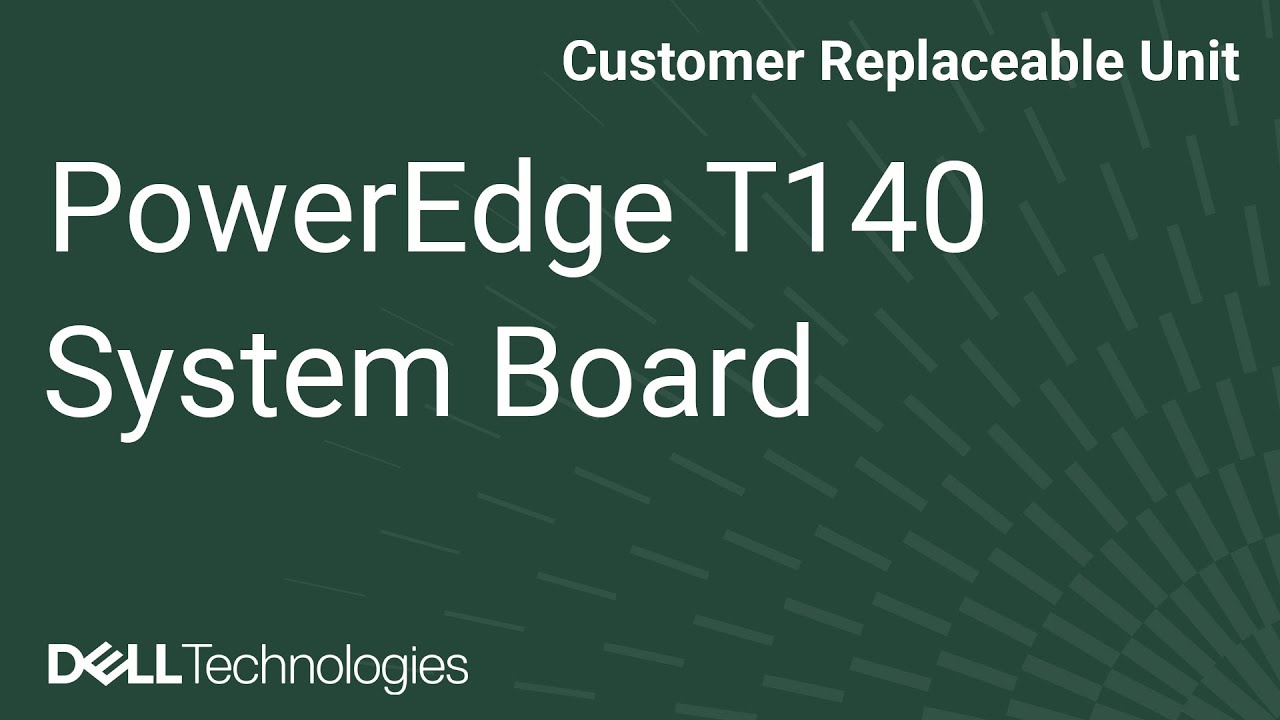 Dell PowerEdge T140: Remove/Install System Board