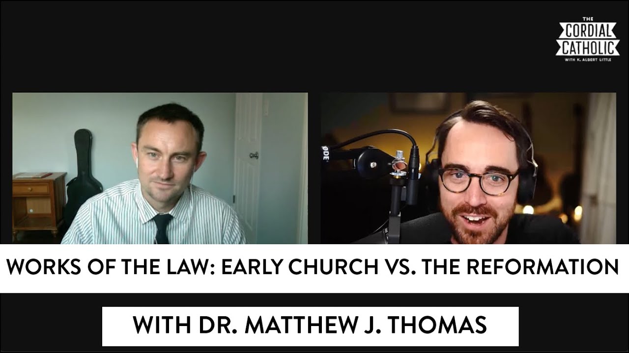 Works of the Law: The Early Church vs. The Reformation (w/ Dr. Matthew J. Thomas)