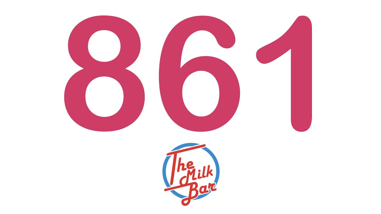 The Milk Bar Episode 861