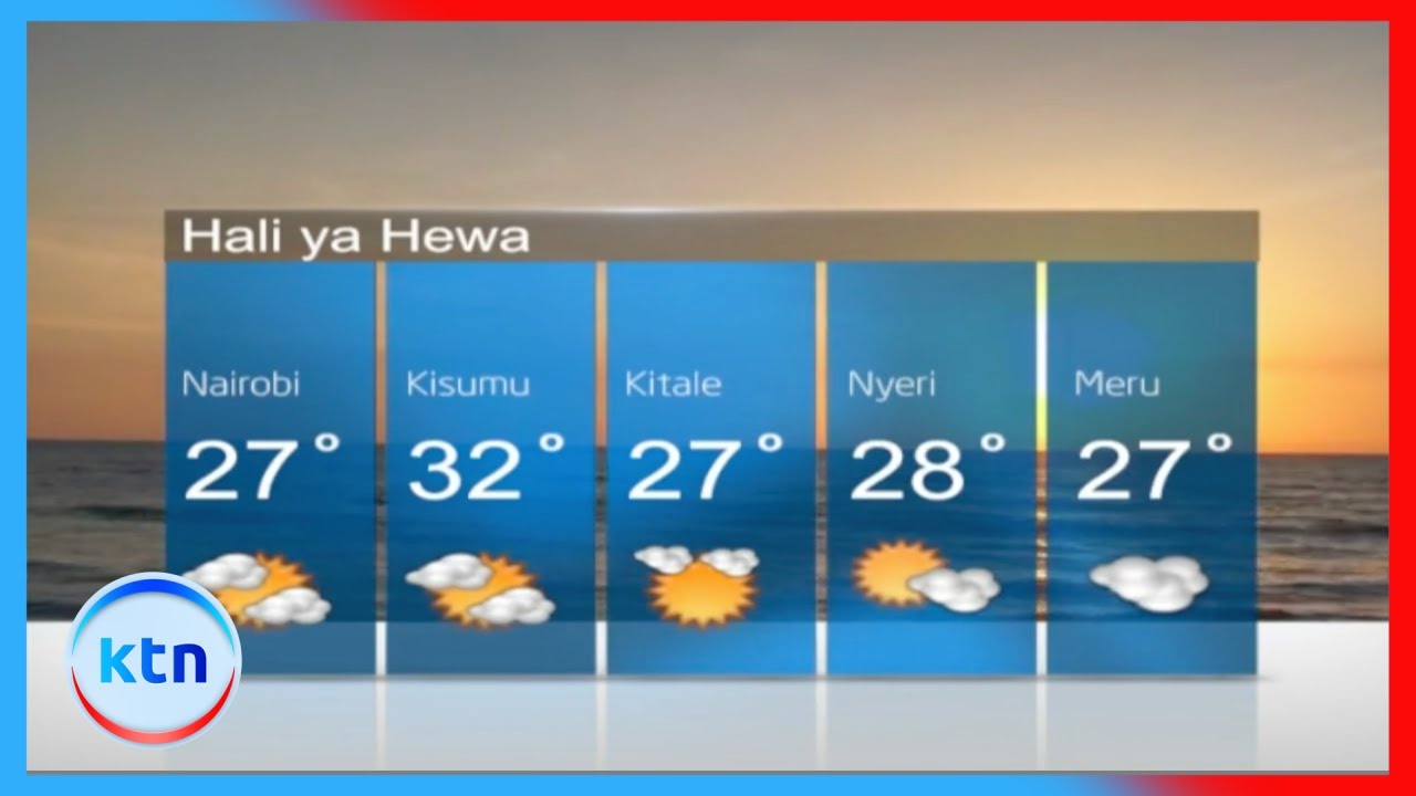 Hali ya hewa: Vipindi vya jua kali kutawala mchana kesho Nairobi