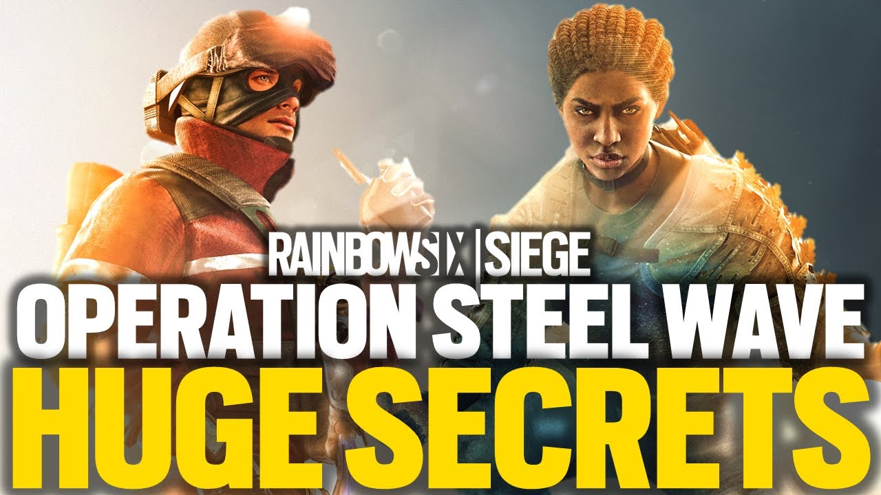 HUGE SECRETS in Operation Steel Wave - Rainbow Six Siege All You Need To Know
