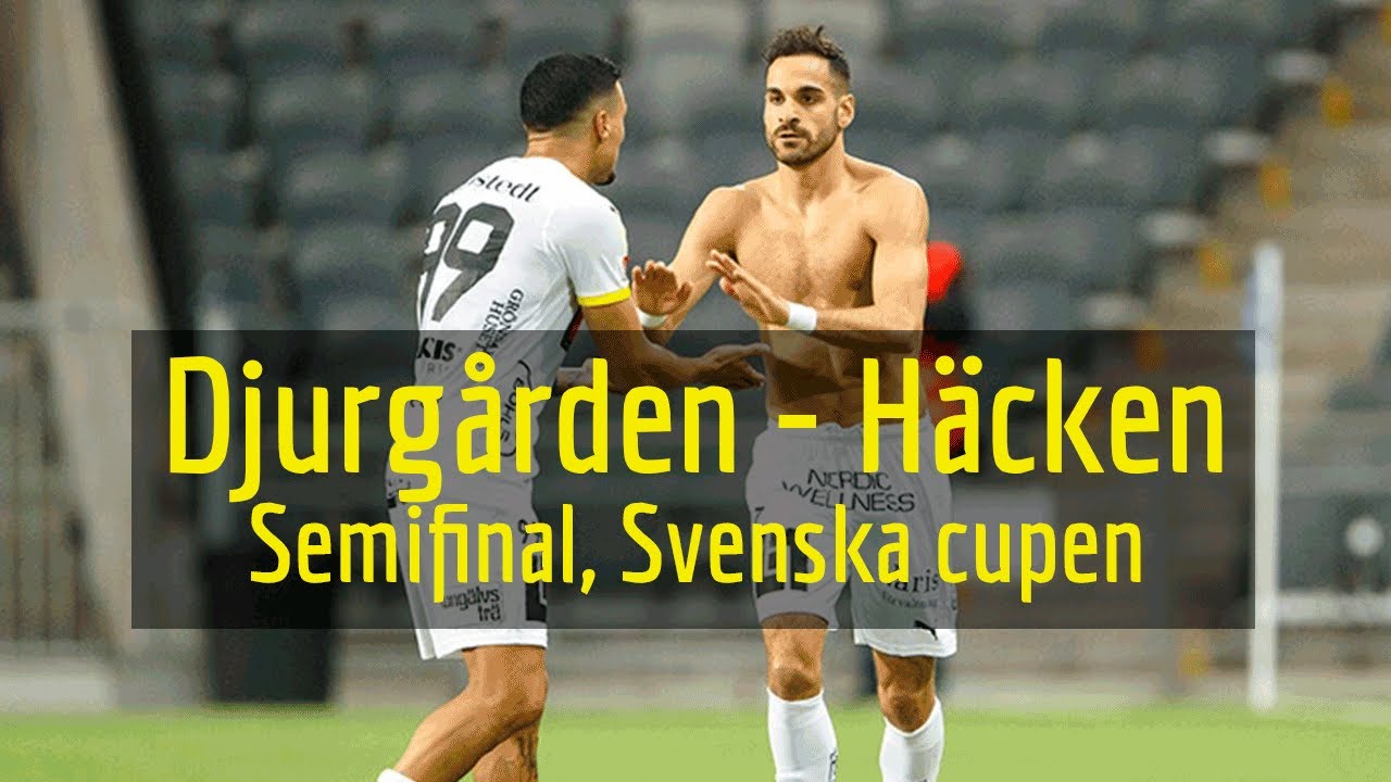Djurgårdens IF - BK Häcken (2-3) Semifinal i Svenska cupen 2019