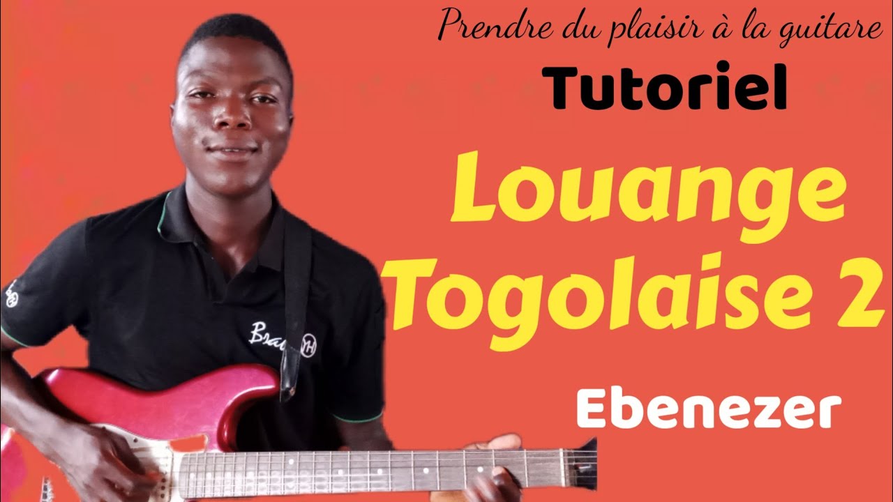 Comment jouer la Louange Togolaise 2 ( Ebenezer) à la guitare ?