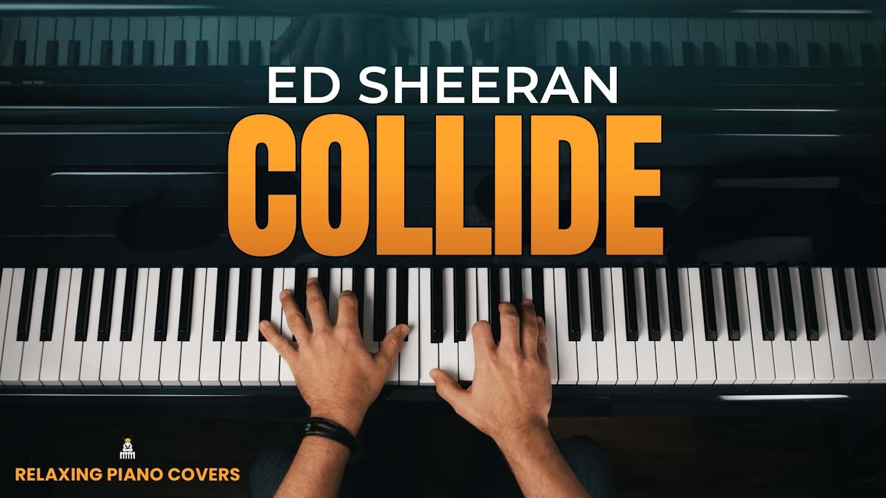 Ed Sheeran - Collide (Piano Cover)