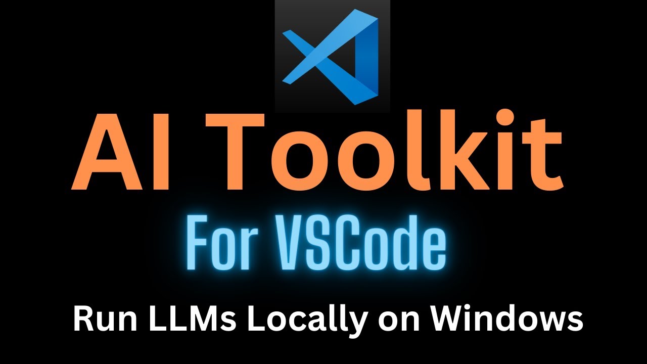 AI Toolkit for VScode - Install Locally - Run LLMs Locally in Windows