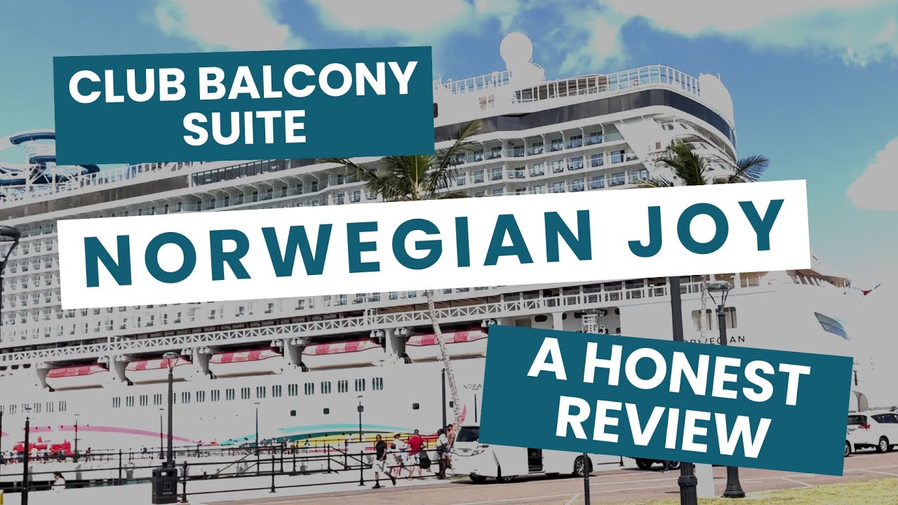 Norwegian Joy Club Balcony Suite: A Honest Review