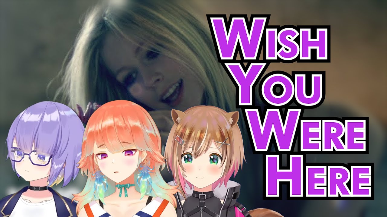 [Hololive Karaoke Mashup] Wish You Were Here - Avril Lavigne by Moona, Kiara, and Risu
