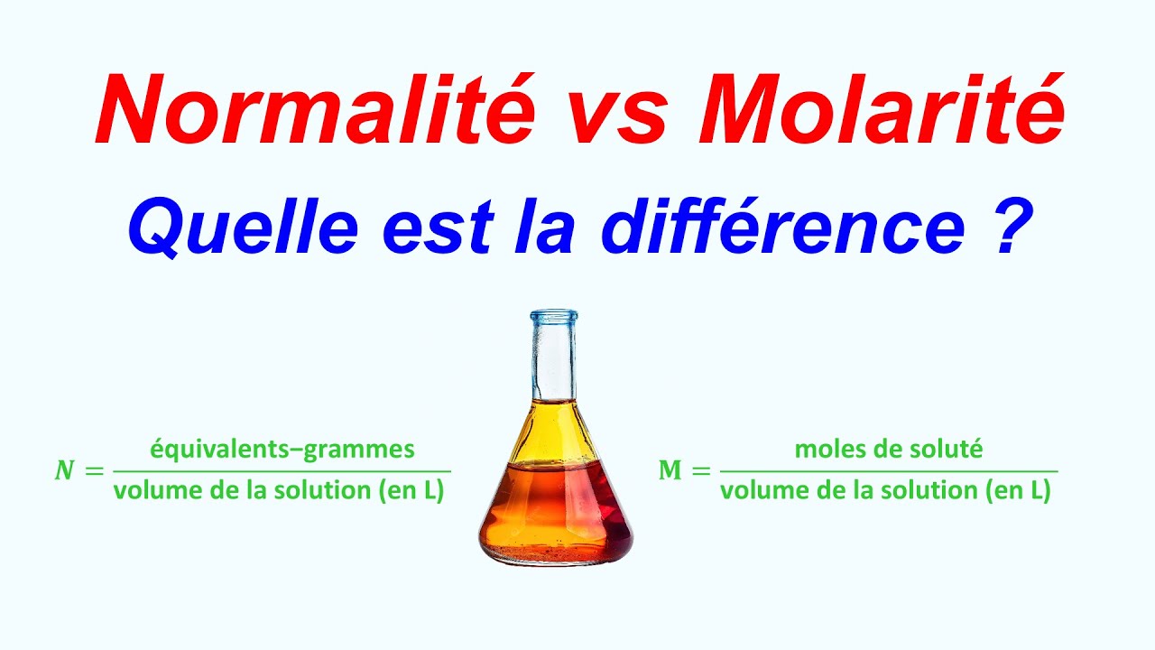 Normalit&eacute; vs Molarit&eacute; : Quelle est la diff&eacute;rence et comment les calculer ?
