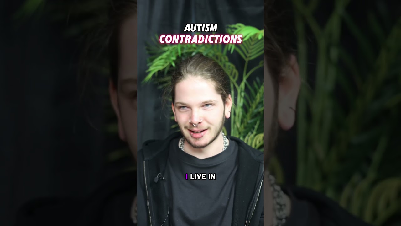 Autism Contradictions 