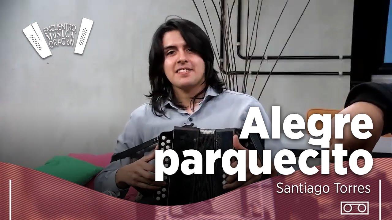 Alegre parquecito / Kolomeika - Santiago Torres | Encuentro, música y oración