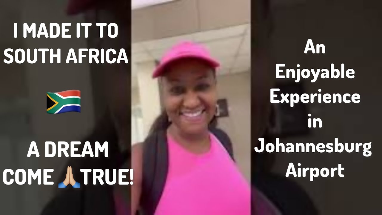 MY FIRST TIME IN SOUTH AFRICA!  An Enjoyable Experience @ OR Tambo Intnl Airport, Johannesburg, SA