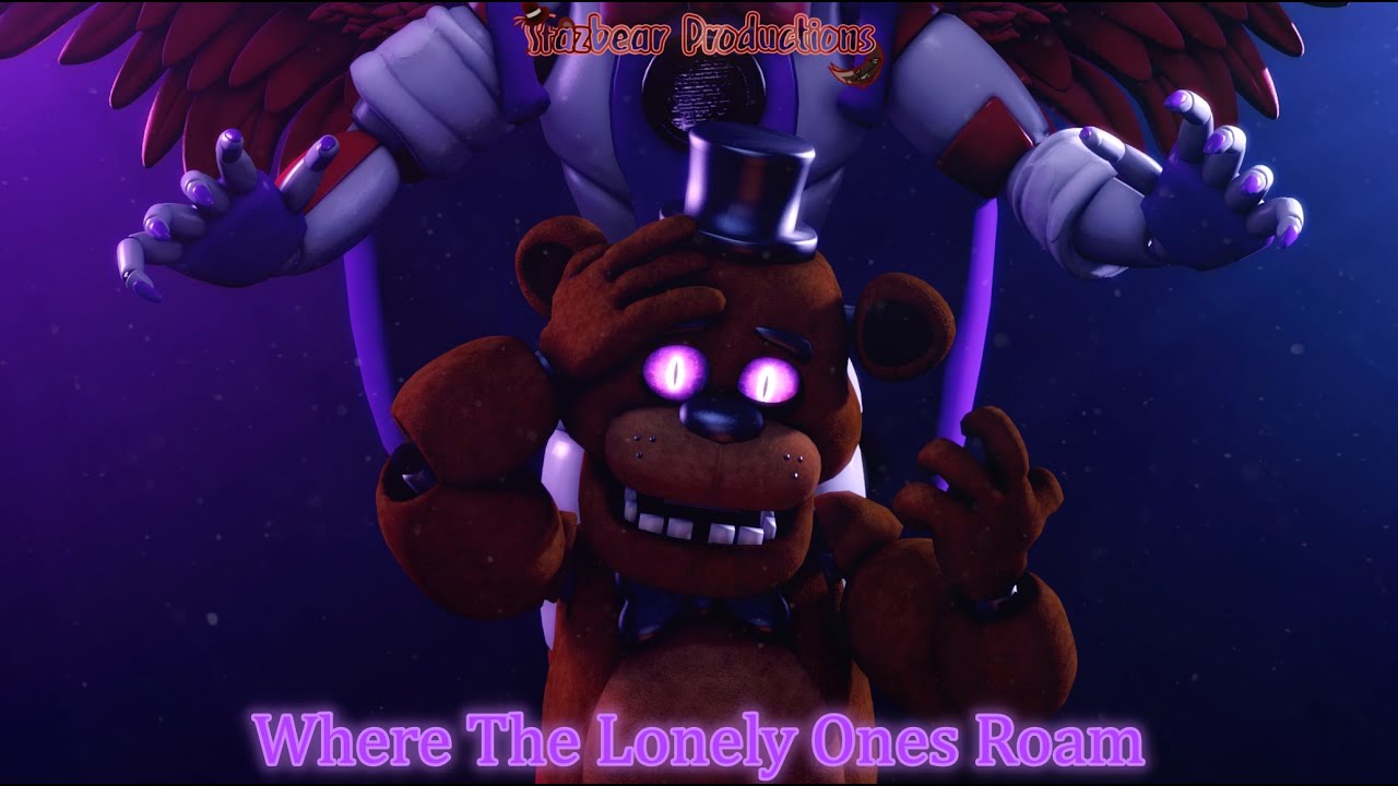 (SFM/ALTERNATE UNIVERSE/FNAF) Where The Lonely Ones Roam