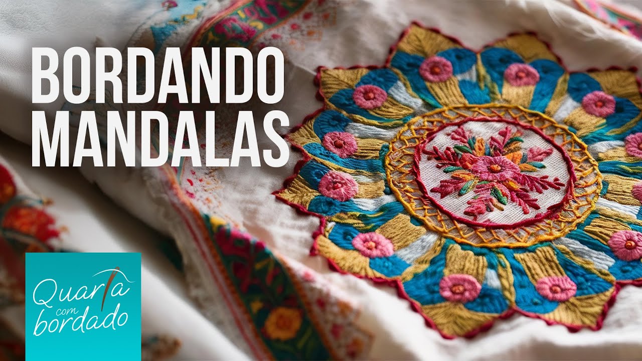 Bordando Mandala - Pontos Caseado, Sombra, Atrás, Elo e  Nó Francês - QUARTA COM BORDADO