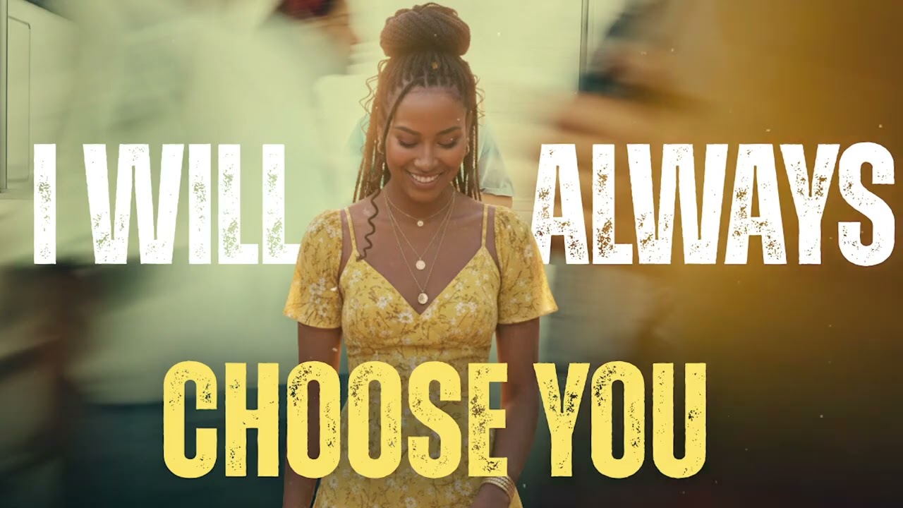 I Will Always Choose You