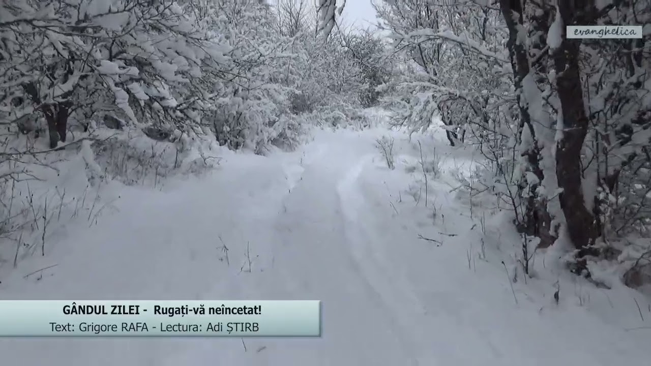 GÂNDUL ZILEI -  Rugați vă neîncetat!