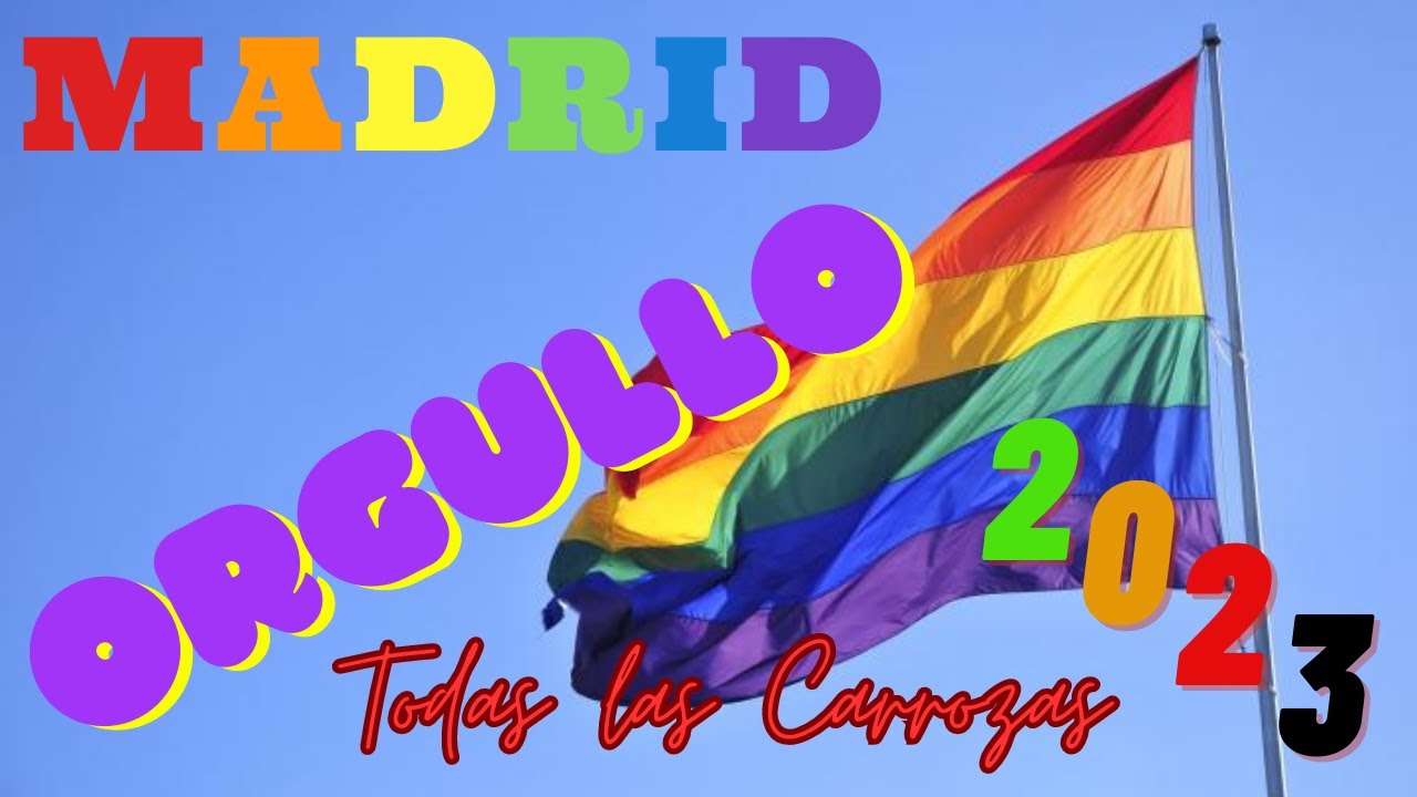ORGULLO 2023 MADRID TODAS LAS CARROZAS (47 carrozas) Spain