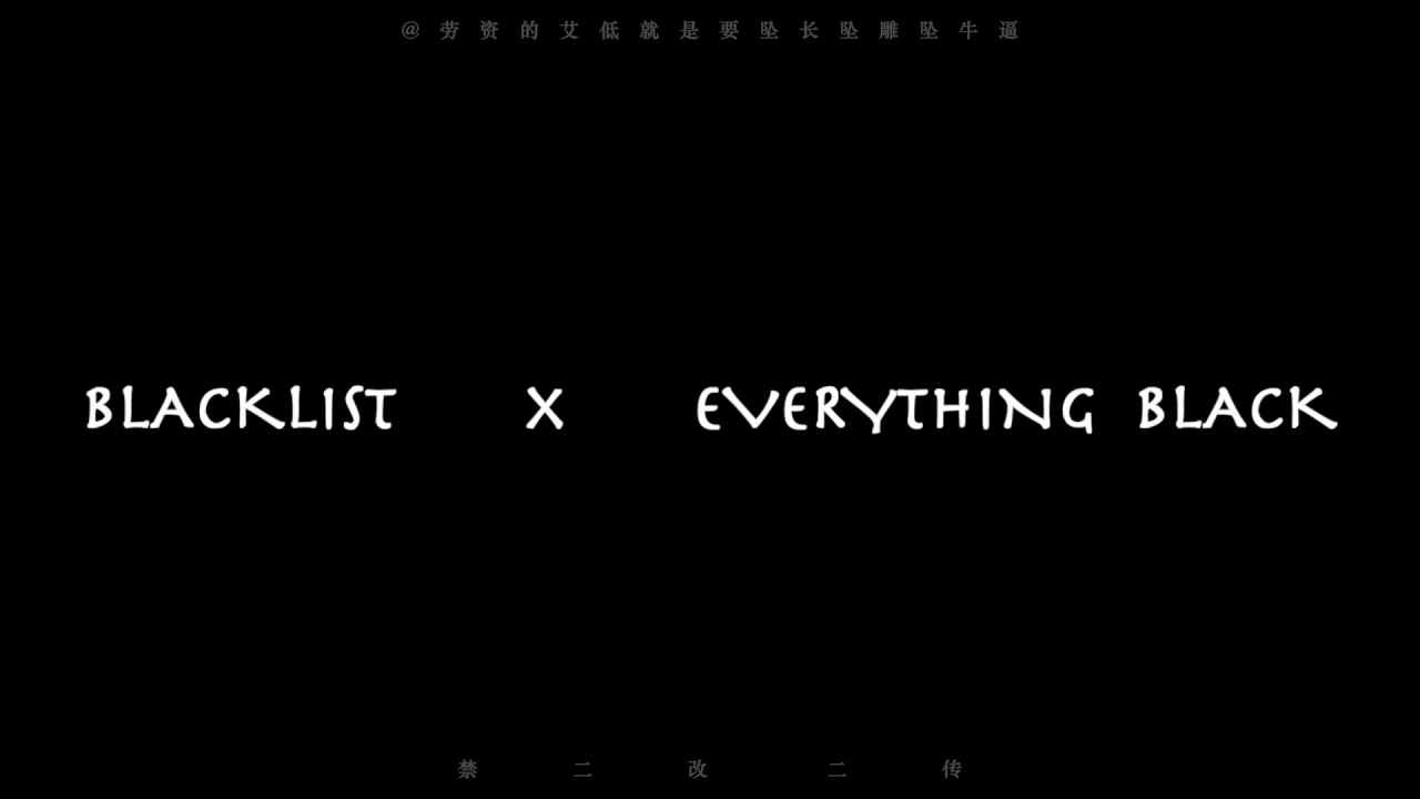 nanonchimon|frankdrake|ohmfirst blacklist  x  everything black