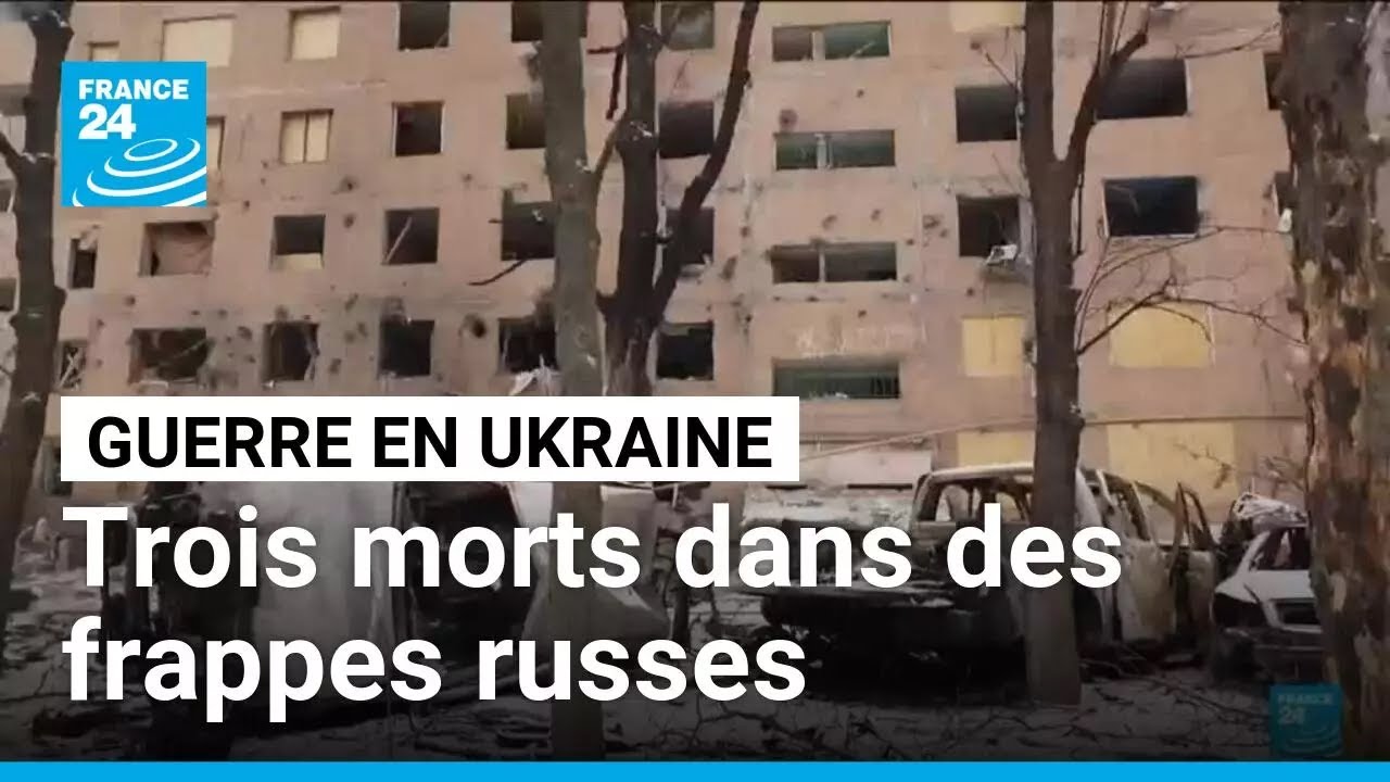 Guerre en Ukraine : trois personnes ont trouvé la mort dans des frappes russes • FRANCE 24